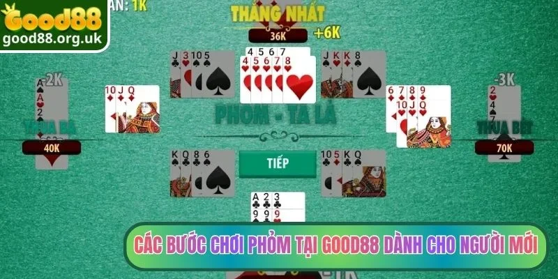 Phỏm Good88 - Trải Nghiệm Game Bài Đổi Thưởng Hấp Dẫn 3 Các bước chơi Phỏm tại Good88 dành cho người mới
