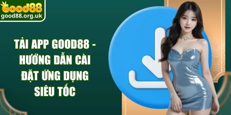 Tải app Good88 1 Tải App Good88